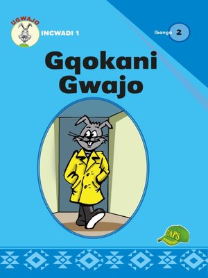 cover image of Ugwajo Graded Readers Grade 2, Book 1: Gqokani Gwajo